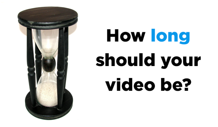 How long should your video by?